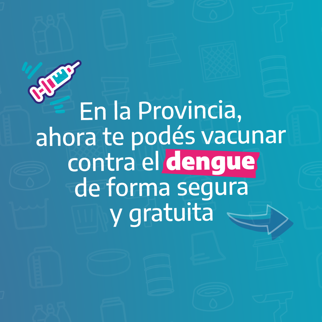 En la Provincia, ahora te podés vacunar contra el dengue