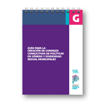 Guía para la creación de Consejos Consultivos de Políticas de Género y Diversidad Sexual municipales