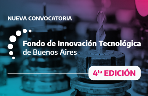 CUARTA CONVOCATORIA DEL FONDO DE INNOVACIÓN TECNOLÓGICA DE BUENOS AIRES FITBA 2025