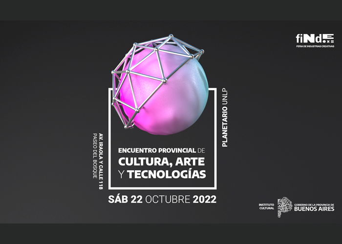  Encuentro Provincial de Cultura, Arte y Tecnologías con lo emergente de las industrias creativas bonaerenses
